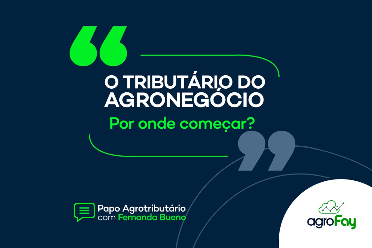 O Tributário do Agronegócio - Por onde começar